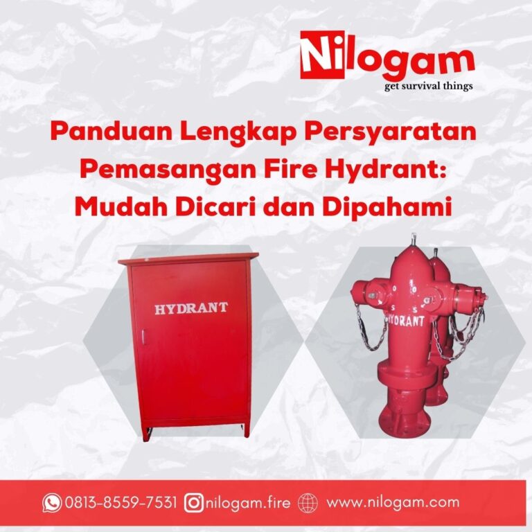 Panduan Lengkap Persyaratan Pemasangan Fire Hydrant Mudah Dicari dan Dipahami - Nilogam Fire 081385597531